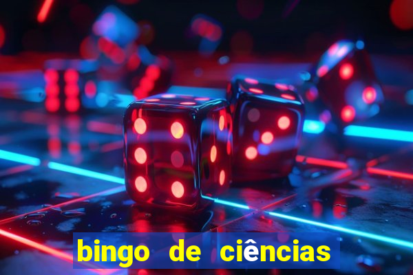 bingo de ciências 8 ano